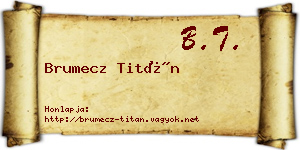Brumecz Titán névjegykártya